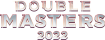 Double Masters 2022