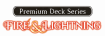 Premium Deck Series : Fire & Lightning